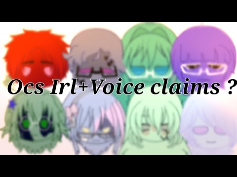 ⟨☆⟩ Ocs Irl + Voice Claims ⁉️[] Gl2 [] ♡