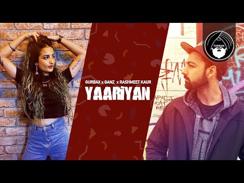 YAARIYAN - GURBAX, RASHMEET KAUR AND GANZ  | REBIRTH | TURBAN TRAP