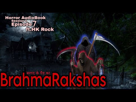 BrahmaRakshas | Horror AudioBook | S1 E7 | Ft.HK Rock