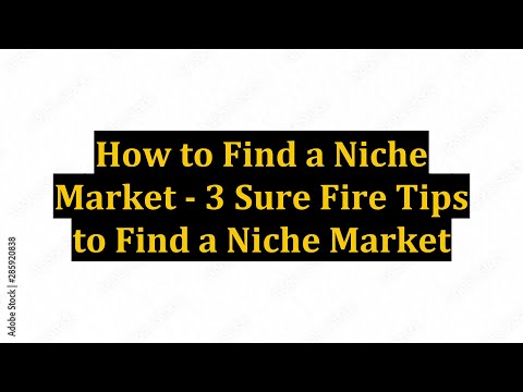 How to Find a Niche Market - 3 Sure Fire Tips to Find a Niche Market