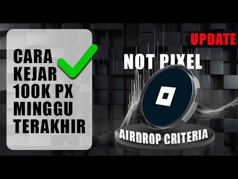 Kriteria Airdrop Not Pixel | Cara Cepat Mendapatkan PX di Not Pixel | BKD tutorials Airdrop