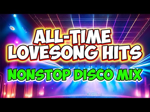 ALL-TIME LOVESONG HITS ❤️😍- NONSTOP DISCO MEDLEY - MASA BANGER REMIX - DJMAR DISCO TRAXX