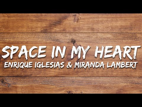 Enrique Iglesias, Miranda Lambert - Space in My Heart (Lyrics)