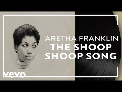 Aretha Franklin - The Shoop Shoop Song (It's in His Kiss) (Official Audio)