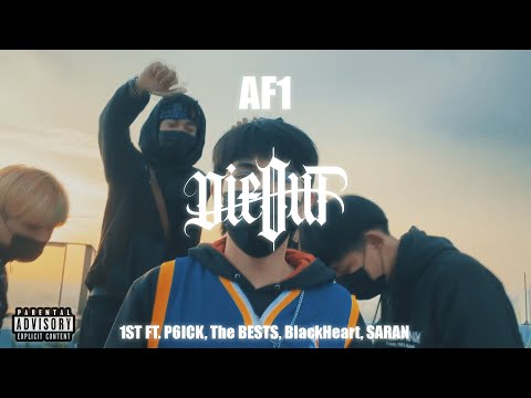 1ST - DieOut (AF1) Ft. P6ICK, The BESTS, BlackHeart, SARAN (Official Mv)