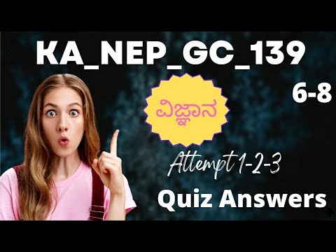 #KA NEP GC 139 MODULE #QUIZ ANSWERS# science # subscribe my channel