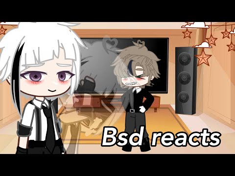 Bsd reacts to my videos A G A I N! 😋 || Lazy