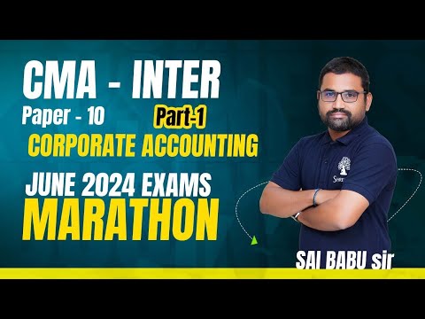 P10A CORPORATE ACCOUNTING MARATHON I ACCOUNTING REVISION I CMA INTER I JUNE 2024 I PART 1