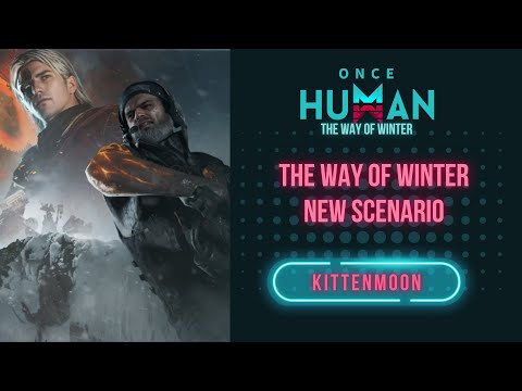 Once Human: The way of Winter - New Scenario!