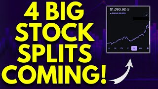 4 HUGE STOCK SPLITS COMING UP (SHOULD YOU BUY?)