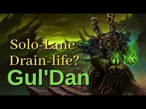 Is Drain Life Gul'dan the new Solo Lane Bully?