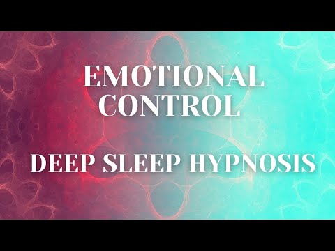 EMOTIONAL CONTROL - DEEP SLEEP HYPNOSIS