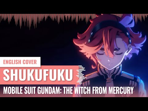 [Yukinami] Shukufuku (祝福) ~ Mobile Suit Gundam: The Witch from Mercury OP ENGLISH COVER