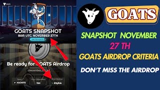 Goats New Update Today / Goats Snapshot November 27 th / Goats Airdrop Listing Date