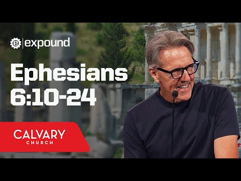 Ephesians 6:10-24 - Skip Heitzig