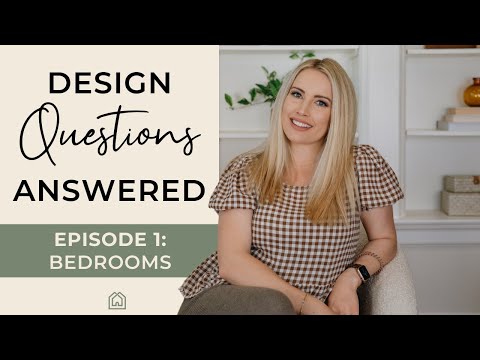 INTERIOR DESIGN | Design Questions Answered: PART 1 | Bedroom Decorating