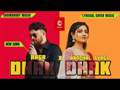 DHAK DHAK ( Lyrical Cover Video) | Aanchal Tyagi X Raga | Chowdhury music | New Song | Rap Song