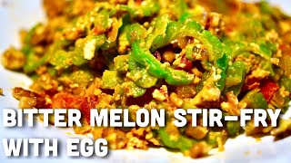 Bitter Melon Stir-Fry with Egg Recipe| How to make Bitter Melon stir fry not Bitter🙂