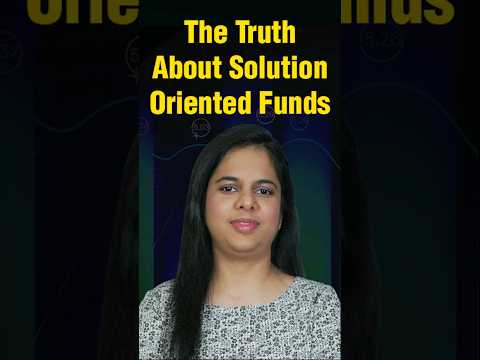 Are Solution-Oriented Mutual Funds a Worthy Bet?