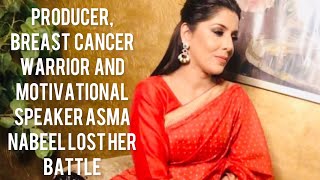 Asma Nabeel lost her battle against cancer #asmanabeel #Cancer #drama #dramashrama #brestcancer