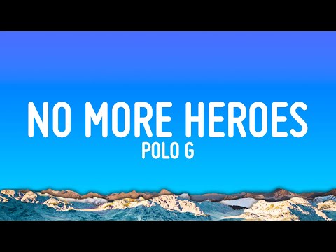 Polo G - No More Heroes (Lyrics)