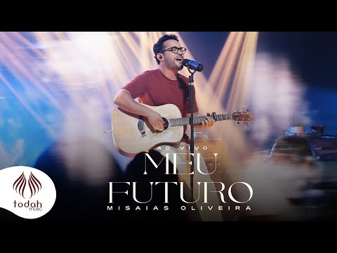 Misaias Oliveira | Meu Futuro [Clipe Oficial]