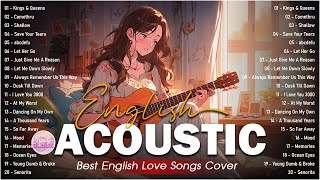 Chill English Acoustic Love Songs Cover Playlist 2024 ❤️ Soft Acoustic Cover Of Popular Love Songs