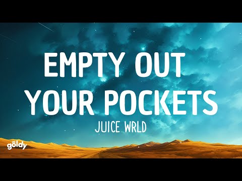 Juice Wrld - Empty Out Your Pockets (Lyrics)