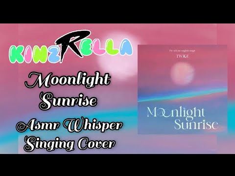 Moonlight Sunrise | ASMR Whisper Singing Cover | Twice (트와이스) | K-Pop Covers |