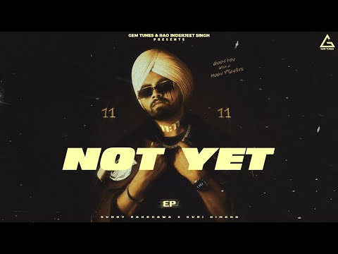 Not Yet : Sunny Randhawa | 11 11 | Punjabi Song