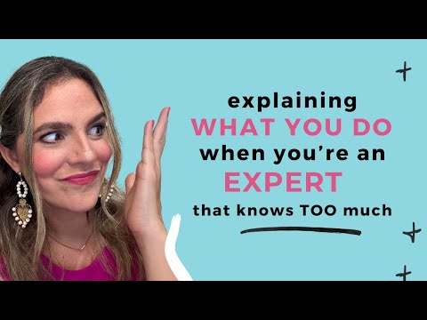 Explain What You Do As An Expert (when you know too much)