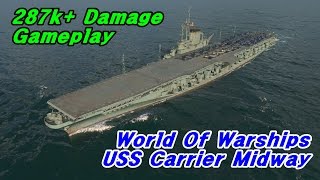 World Of Warship - USS Carrier Midway : 287k+ Damage Gameplay