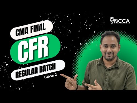 CMA FINAL| CFR - REGULAR BATCH FOR JUNE/DEC 2025 | CLASS 2 | BCCA