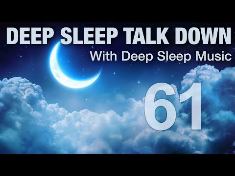 Guided Meditation Sleep Talk Down with Bedtime Message - No.61 🌙  Drift off Peacefully Tonight ✨