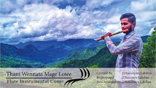 Thani Wennata Mage Lowe | Flute Cover | Victor Rathnayake | Thani wennata mage lowe flute music