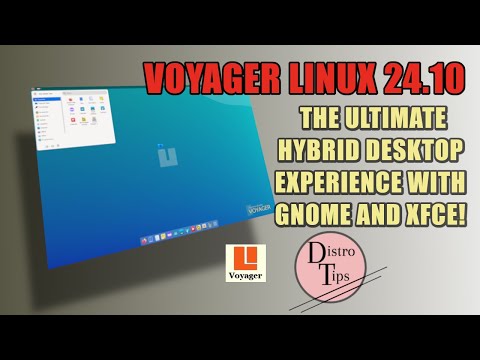 VOYAGER LINUX 24.10: THE ULTIMATE HYBRID DESKTOP EXPERIENCE WITH GNOME AND XFCE!