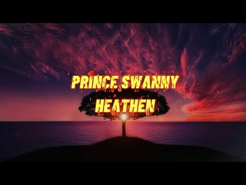 Prince Swanny - Heathen (Lyrics)