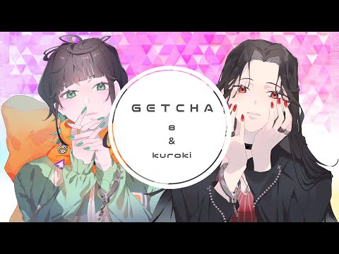 - GETCHA! / 8 & 黑木 (cover) -