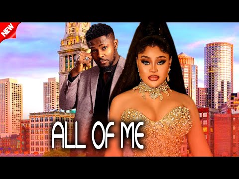 All Of Me (NEW RELEASED)- MAURICE SAM & CHIOMA NWAOHA 2024 Nigerian Movie