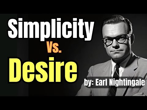 The Battle of Simplicity and Desire | Earl Nightingale