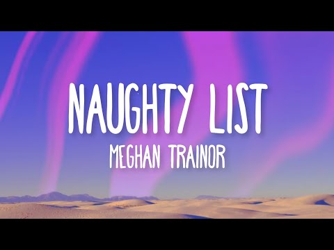 Meghan Trainor - Naughty List (Lyrics)