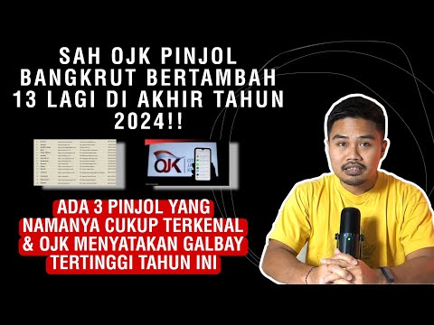 Sah OJK! Pinjol Bangkrut Bertambah 13 Lagi Di Akhir 2024! Ada 3 Pinjol Terkenal & Galbay Tertinggi