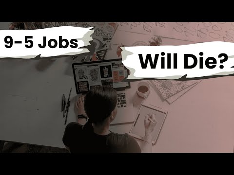 Will 9-5 jobs die?