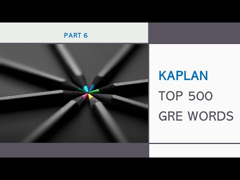 Kaplan Top 500 GRE Word List (New Vocab!): Part 6