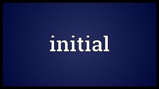 Initial Meaning