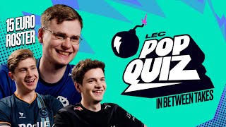 Players Build 15€ Rosters | LEC Pop Quiz | In Between Takes