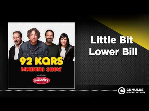 Little Bit Lower Bill | Steve Gorman & The KQ Morning Show