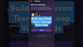 Build Your Dream Team | Tapswap Video Code