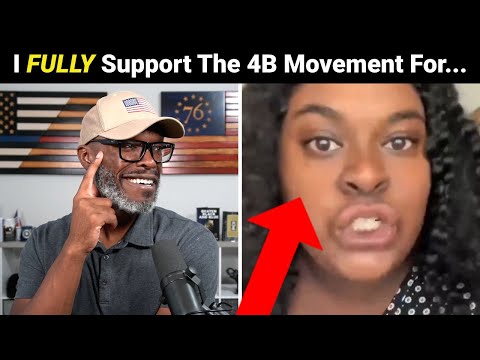 I Fully SUPPORT The 4B Movement As A Conservative Black Male!