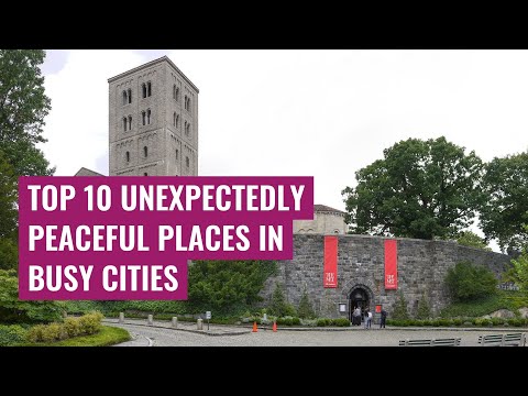 Top 10 Unexpectedly Peaceful Places in Busy Cities